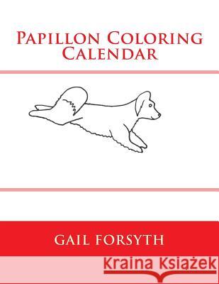 Papillon Coloring Calendar Gail Forsyth 9781503318922