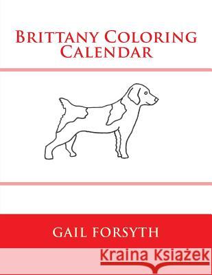 Brittany Coloring Calendar Gail Forsyth 9781503319066