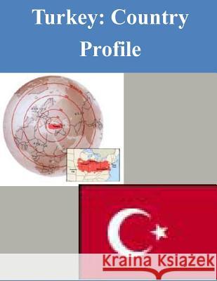 Turkey: Country Profile Library of Congress 9781503319981