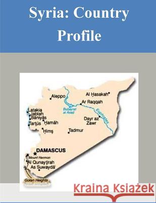 Syria: Country Profile Library of Congress 9781503320017 Createspace