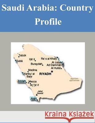 Saudi Arabia: Country Profile Library of Congress 9781503320031 Createspace