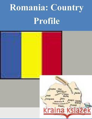 Romania: Country Profile Library of Congress 9781503320055 Createspace