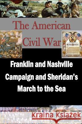 Franklin and Nashville Campaign and Sheridan's March to the Sea Matthew Forney Steele Walter H. T. Seager 9781503321656