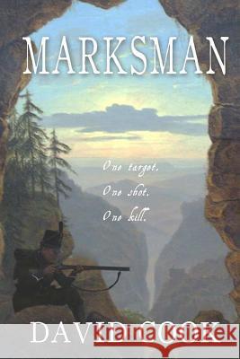 Marksman MR David Cook 9781503322318 Createspace