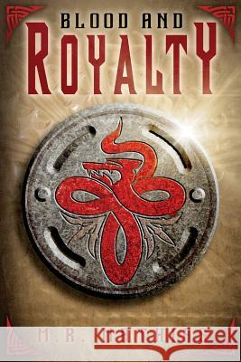 Blood and Royalty: Dragoneer Saga Book Six M. R. Mathias 9781503323551 Createspace