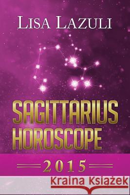 Sagittarius Horoscope Lisa Lazuli 9781503323926 Createspace