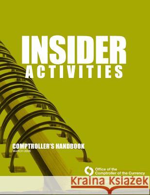 Insider Activities: Comptroller's Handbook March 2006 Comptroller of the Currency Administrato 9781503328266 Createspace