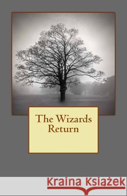 The Wizards Return Michael Walsh 9781503329669 Createspace