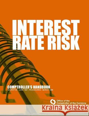 Internet Rate Risk: Comptroller's Handbook Comptroller of the Currency Administrato 9781503330146 Createspace