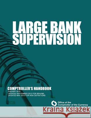 Large Bank Supervision: Comptroller's Handbook January 2010 Comptroller of the Currency Administrato 9781503330290 Createspace