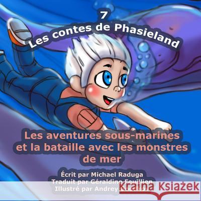 Les contes de Phasieland - 7: Les aventures sous-marines et la bataille avec les monstres de mer Goodkov, Andrey 9781503331051