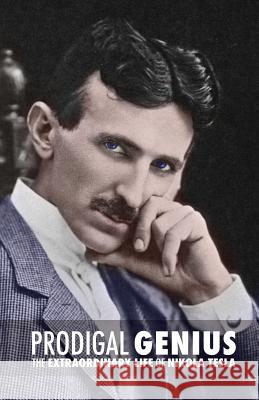 Prodigal Genius: The Extraordinary Life of Nikola Tesla John J. O'Neill Adriano Lucchese 9781503333017 Createspace