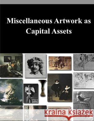 Miscellaneous Artwork as Capital Assets Rachel Soloveichik Bureau of Economic Analysis              Department of Commerce 9781503333369 Createspace