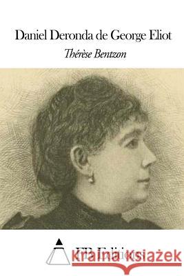 Daniel Deronda de George Eliot Therese Bentzon Fb Editions 9781503335332 Createspace