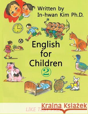 English for Children 2: Basic Level English (ESL/EFL) Text Book Kim, In-Hwan 9781503335905