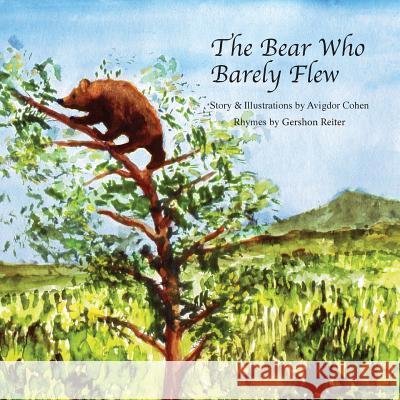 The Bear Who Barely Flew Avigdor Cohen Gershon Reiter 9781503339972