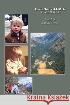 Holden Village - A Memoir: New Life - Endless Stories Werner Janssen 9781503342316