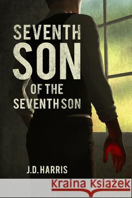 Seventh Son of the Seventh Son MR J. D. Harris MR Bill Womack 9781503343276