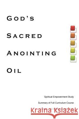 God's Sacred Anointing Oil Cheryl L. Weatherley-Eaton 9781503343597 Createspace