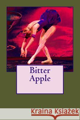 Bitter Apple Alexandra Collard 9781503343757 Createspace