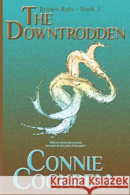 The Downtrodden: Book two of the Brown Rain Series Cockrell, Connie 9781503344013