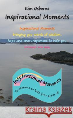 Inspirational Moments: Quotations to keep your spirits up Grant, Christopher 9781503350458