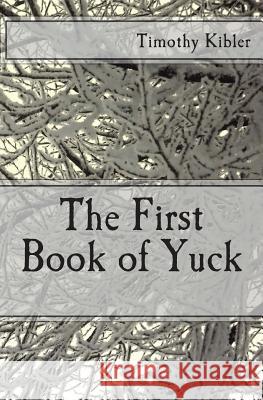 The First Book of Yuck Timothy Kibler 9781503352841