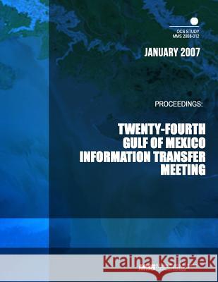 Proceedings: Twenty-Fourth Gulf of Mexico Information Transfer Meeting U. S. Department of the Interior 9781503353077