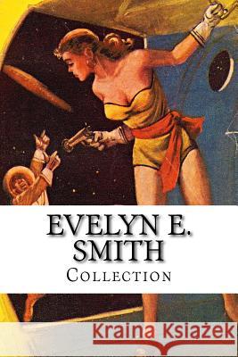 Evelyn E. Smith, Collection Evelyn E 9781503353718 Createspace
