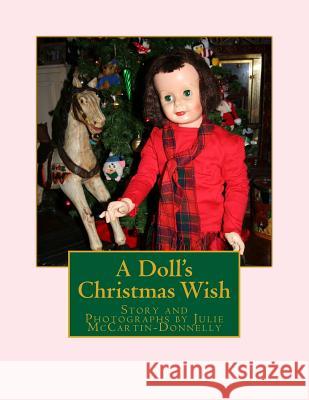 A Doll's Christmas Wish Julie McCartin-Donnelly Julie McCartin-Donnelly R. Kevin Donnell 9781503354098