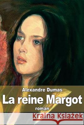 La reine Margot Dumas, Alexandre 9781503355804 Createspace