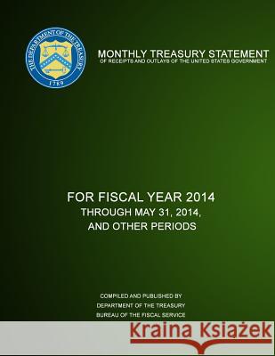 Monthly Treasury Statement of Receipts and Outlays of the United States Government Department of the Treasury 9781503359376