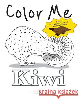 Color Me Kiwi: Coloring and Activity Book M. C. McNellis 9781503361850 Createspace