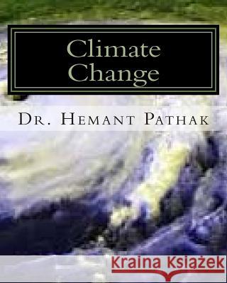 Climate Change Dr Hemant Pathak 9781503363380