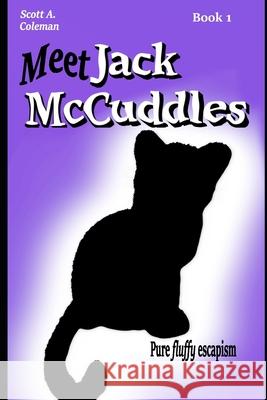 Meet Jack McCuddles MR Scott a. Coleman 9781503364806 Createspace