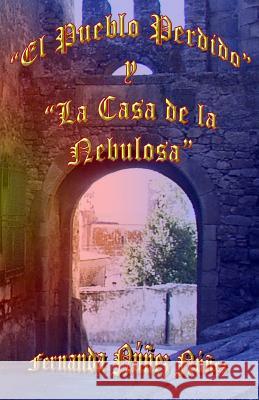 El Pueblo Perdido Y La Casa de la Nebulosa Nunez Nunez, Fernanda 9781503366213