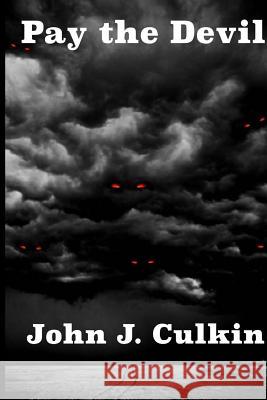 Pay the Devil MR John J. Culkin 9781503366664 Createspace