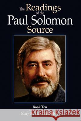 The Readings of the Paul Solomon Source Book 10 Paul Solomon Mary Siobhan McGibbon 9781503367647