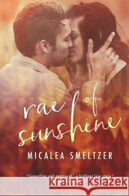 Rae of Sunshine Micalea Smeltzer 9781503368385 Createspace