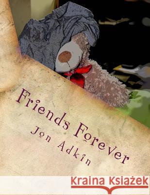 Friends Forever: The Adventures of Carla Bear. The little bear with the BIG imagination Adkin, Jon 9781503369092 Createspace