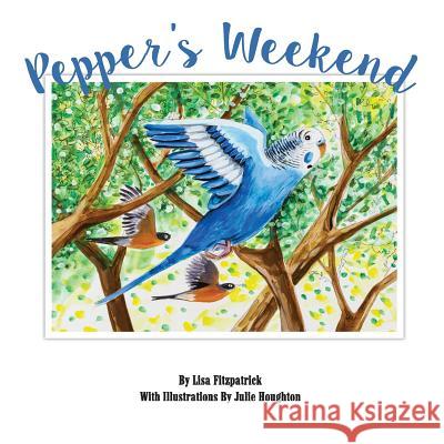 Pepper's Weekend Lisa Fitzpatrick Julie Houghton Julie West 9781503369146 Createspace Independent Publishing Platform