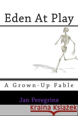 Eden At Play: A Grown-Up Fable Helwig, Patrick 9781503371200 Createspace