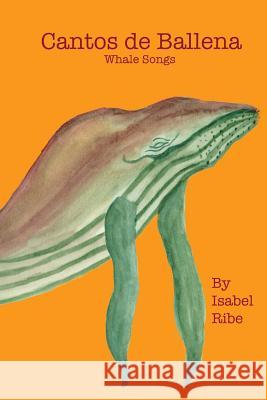 Cantos de Ballena: Whale Songs Isabel Ribe 9781503371767