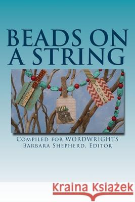 Beads on a String: Peace, Joy, and Love Barbara Shepherd 9781503374263