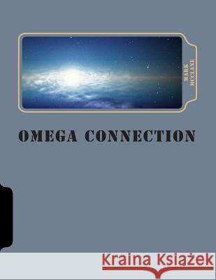 Omega Connection: A Science Fiction Role Paying Game MR Mark P. E. McClane 9781503378957 Createspace