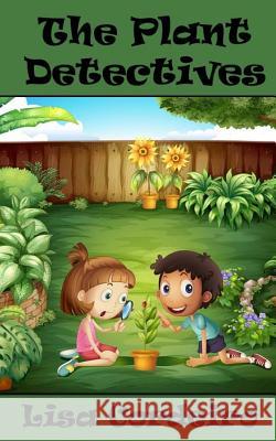 The Plant Detectives Lisa Cordeiro 9781503379350