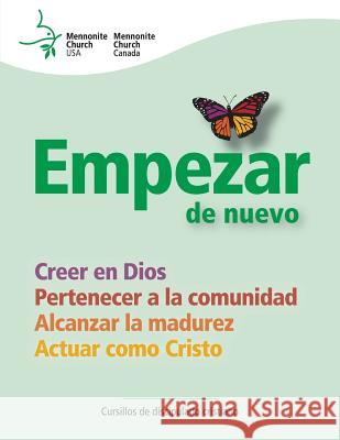 Empezar de nuevo: Cursillos de discipulado cristiano Becker, Palmer 9781503383005