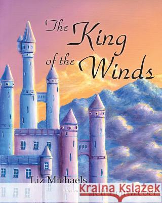 The King of the Wind Liz Michaels Jeff Leinweber 9781503386808