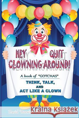 Hey Quit Clowning Around! David Magidson 9781503387980