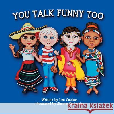 You Talk Funny Too Simone Wolowiec Lee Coulter 9781503390188